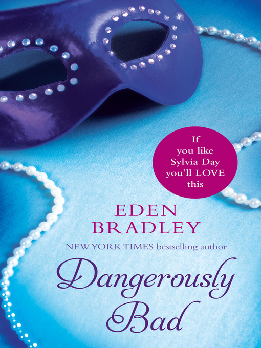 Title details for Dangerously Bad by Eden Bradley - Available